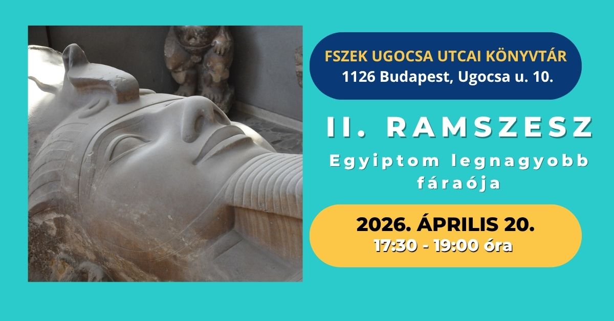 Promotional banner for the II. Ramszesz exhibit at FSZEK Ugocsa Library; left shows a reclining Egyptian pharaoh statue, right displays event details and date (April 20, 2026, 17:30–19:00).